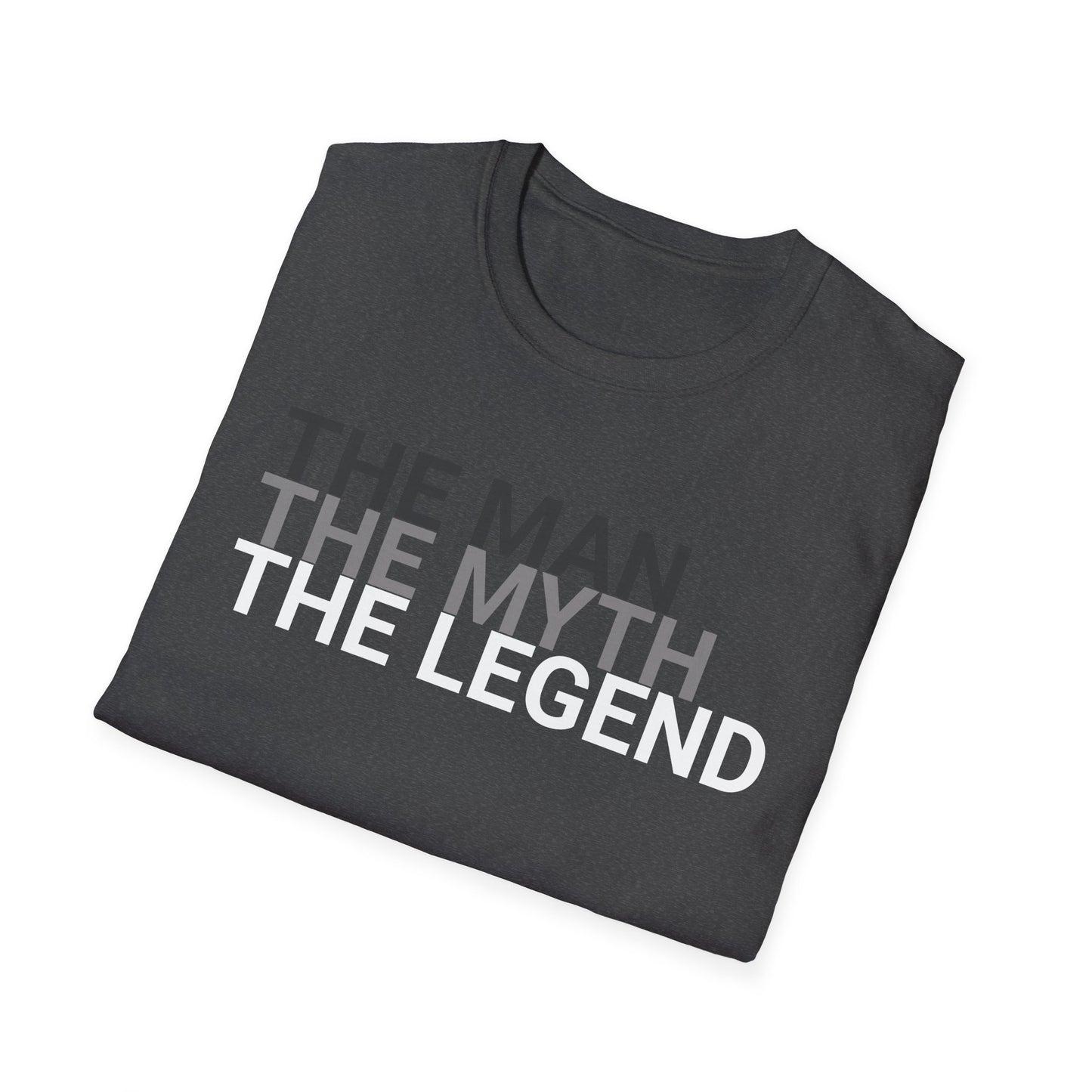 The Man, The Myth, The Legend T-Shirt - Unisex Softstyle Tee for Heroes, Gifts, Celebrations, Funny Quotes, Casual Wear