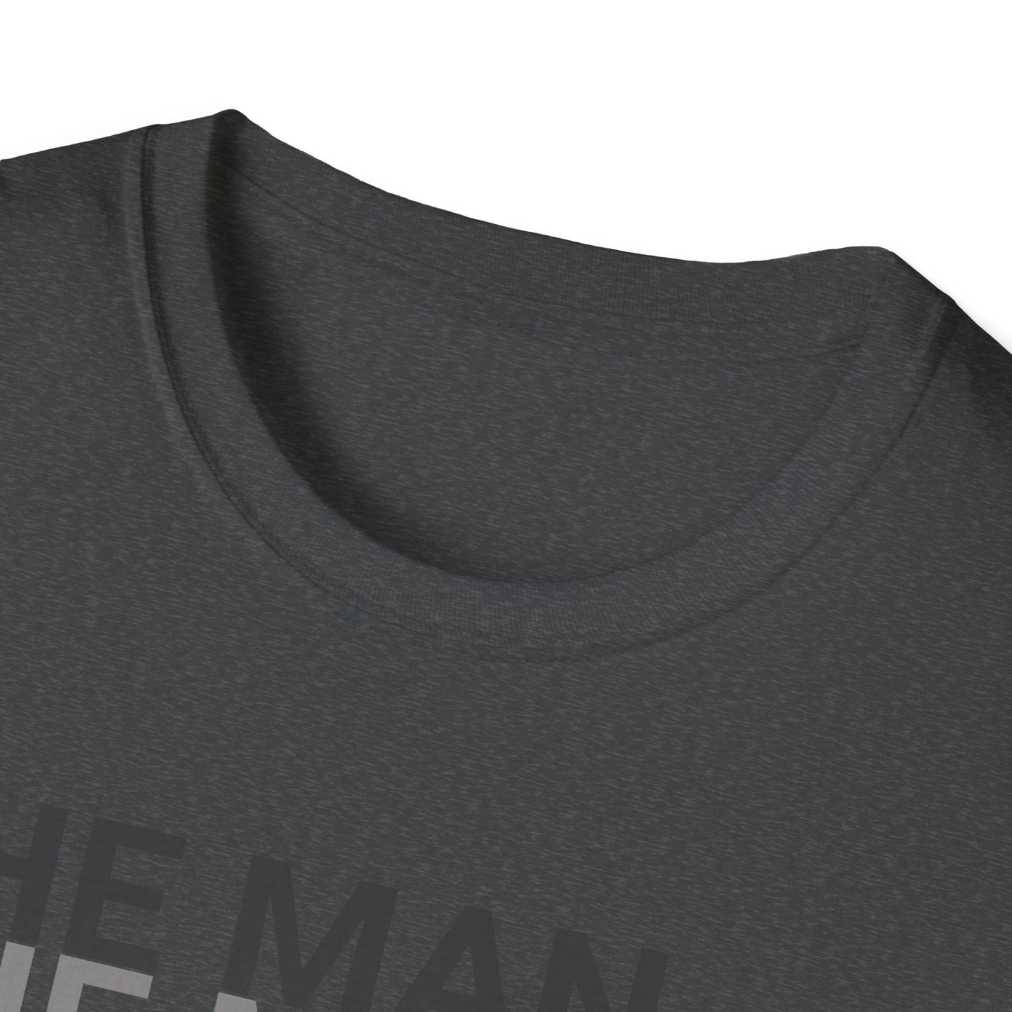 The Man, The Myth, The Legend T-Shirt - Unisex Softstyle Tee for Heroes, Gifts, Celebrations, Funny Quotes, Casual Wear
