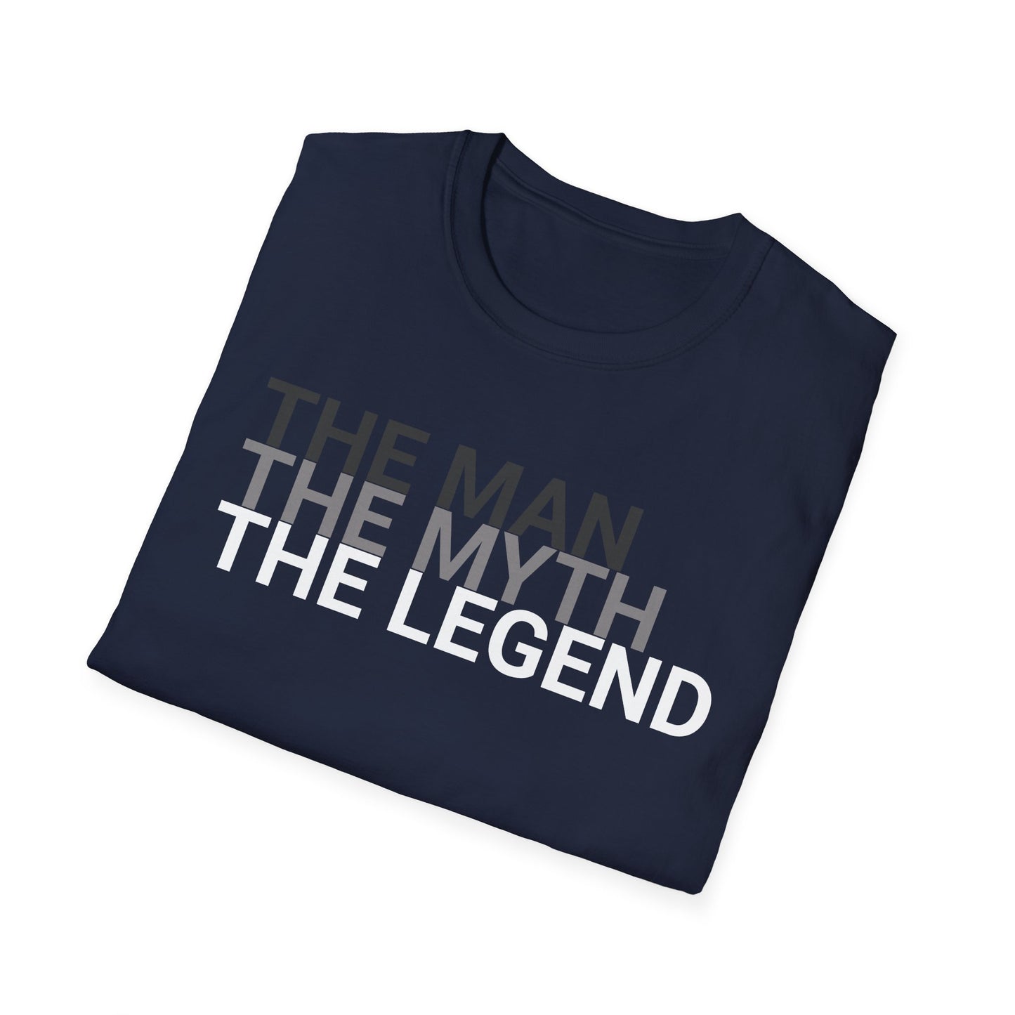 The Man, The Myth, The Legend T-Shirt - Unisex Softstyle Tee for Heroes, Gifts, Celebrations, Funny Quotes, Casual Wear