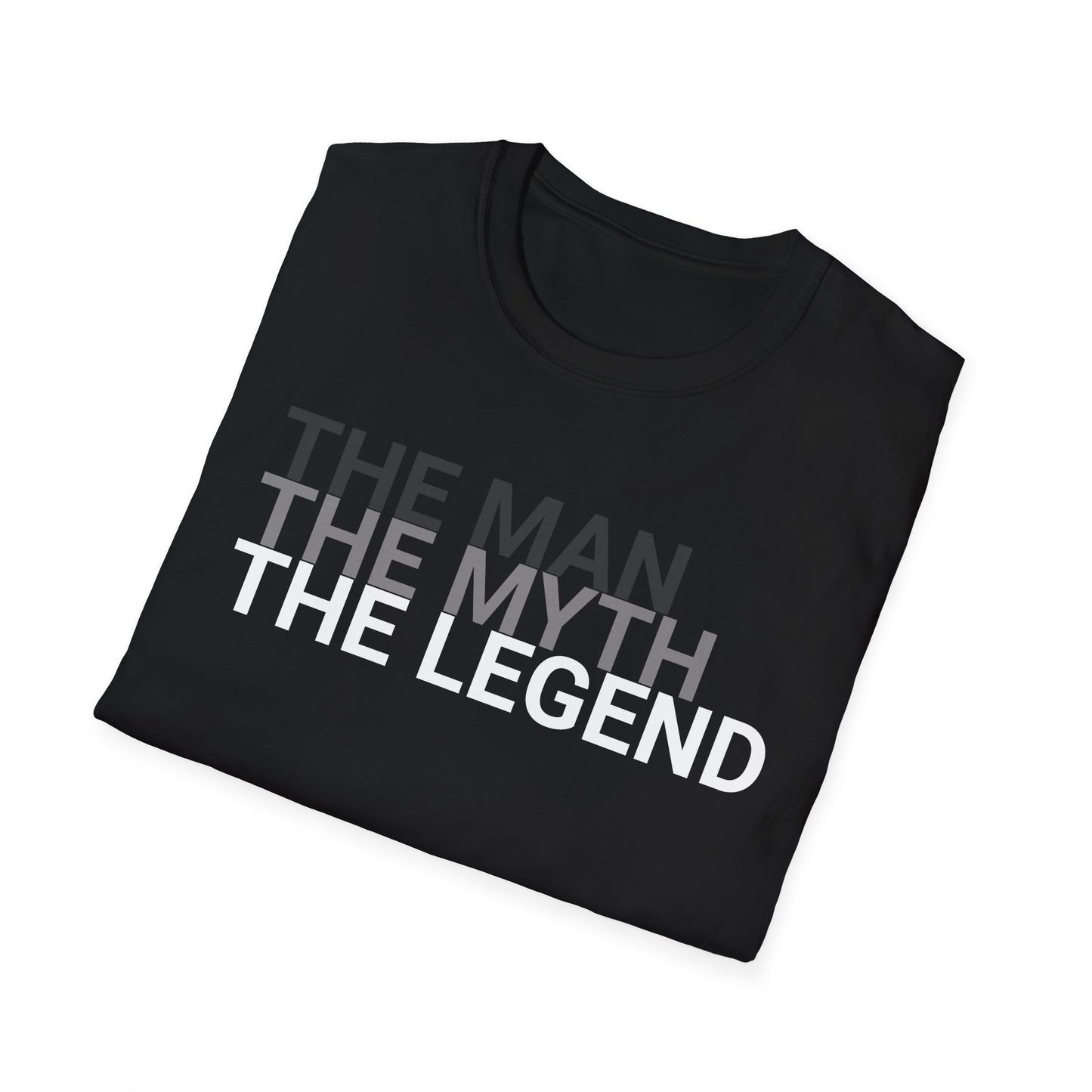 The Man, The Myth, The Legend T-Shirt - Unisex Softstyle Tee for Heroes, Gifts, Celebrations, Funny Quotes, Casual Wear